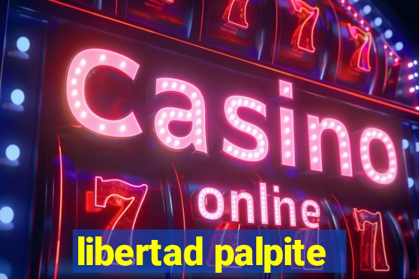 libertad palpite